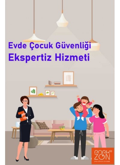 Kids Safe-T Evde Çocuk Güvenliği Ekspertiz Hizmeti